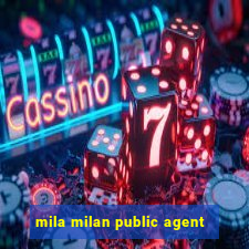 mila milan public agent